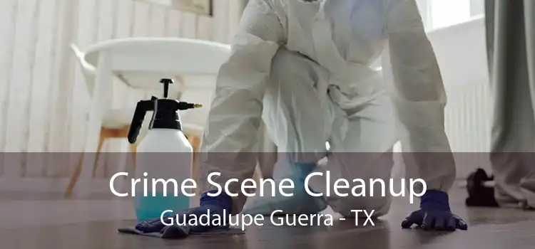 Crime Scene Cleanup Guadalupe Guerra - TX