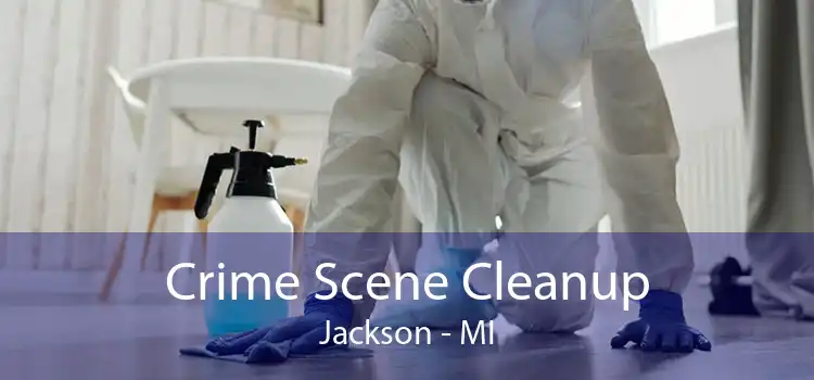 Crime Scene Cleanup Jackson - MI