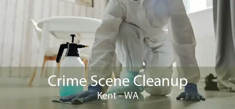 Crime Scene Cleanup Kent - WA