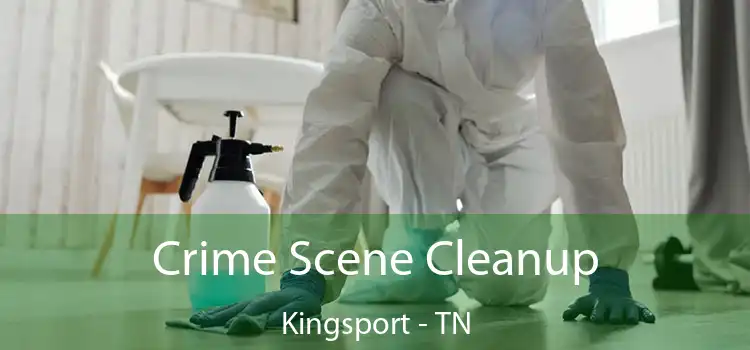  Crime Scene Cleanup Kingsport - TN