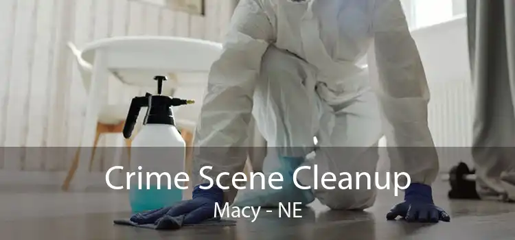 Crime Scene Cleanup Macy - NE
