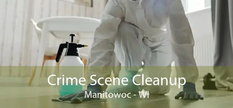 Crime Scene Cleanup Manitowoc - WI