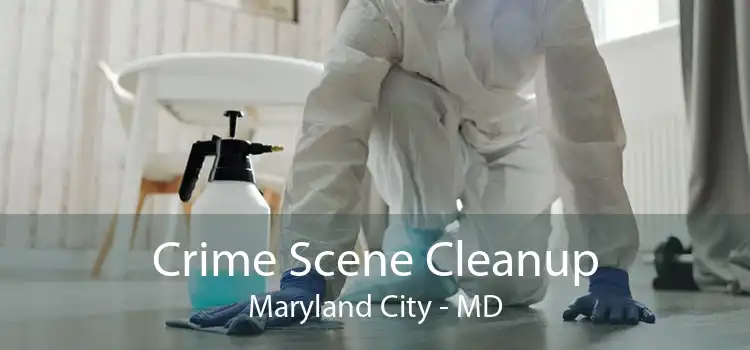 Crime Scene Cleanup Maryland City - MD