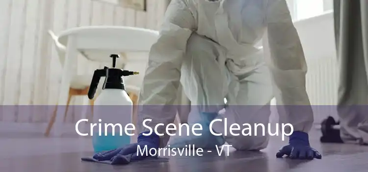 Crime Scene Cleanup Morrisville - VT