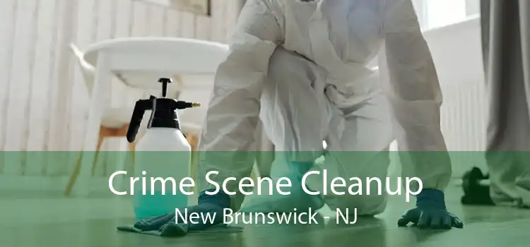 Crime Scene Cleanup New Brunswick - NJ