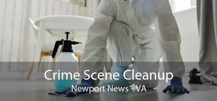Crime Scene Cleanup Newport News - VA