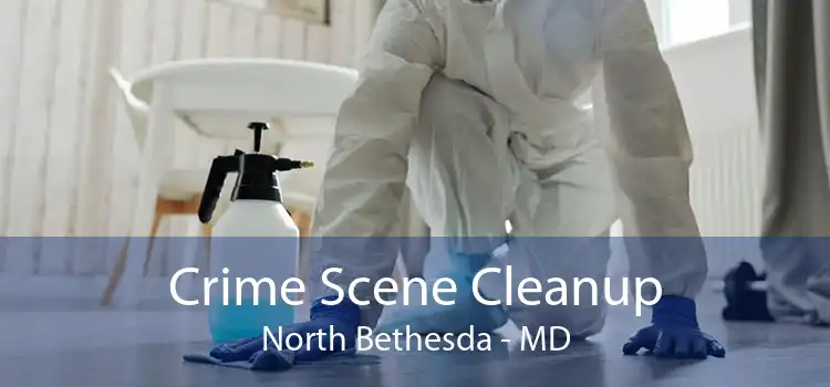 Crime Scene Cleanup North Bethesda - MD