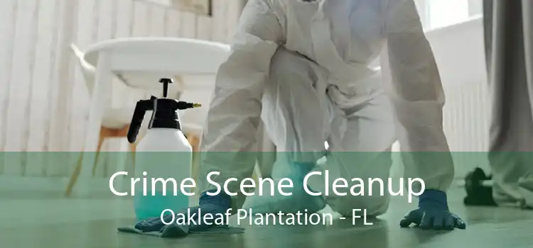 Crime Scene Cleanup Oakleaf Plantation - FL