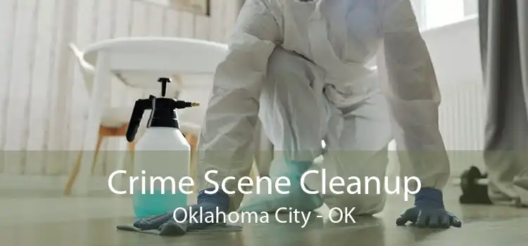 Crime Scene Cleanup Oklahoma City - OK