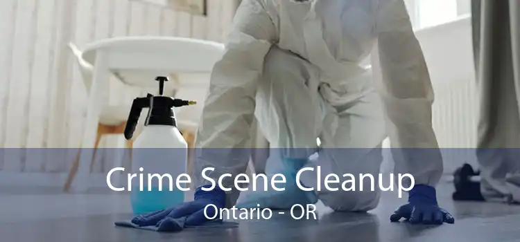 Crime Scene Cleanup Ontario - OR