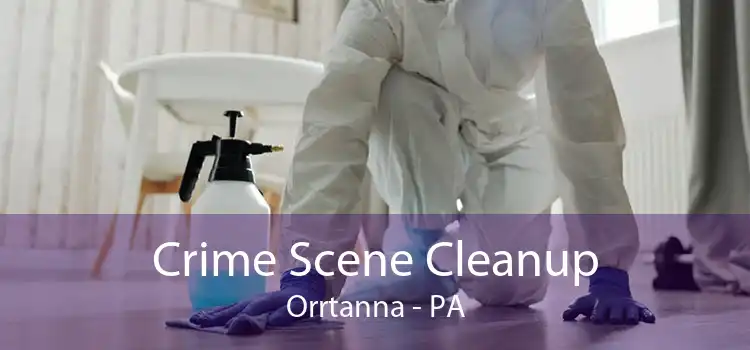 Crime Scene Cleanup Orrtanna - PA