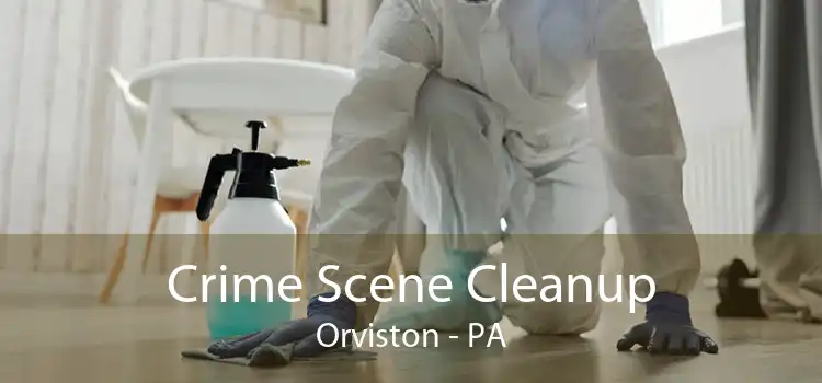 Crime Scene Cleanup Orviston - PA