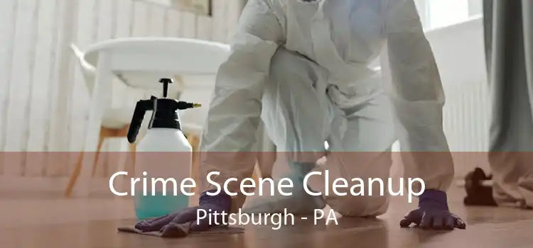 Crime Scene Cleanup Pittsburgh - PA