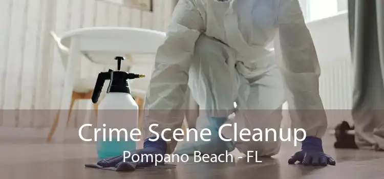 Crime Scene Cleanup Pompano Beach - FL