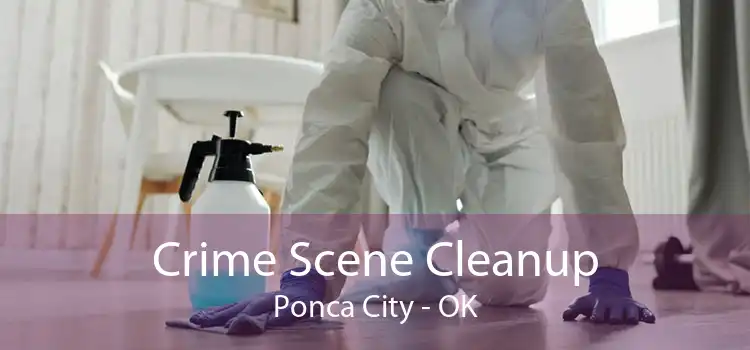 Crime Scene Cleanup Ponca City - OK