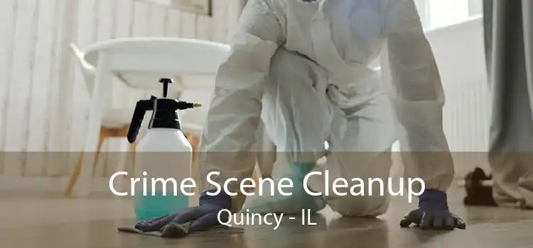 Crime Scene Cleanup Quincy - IL