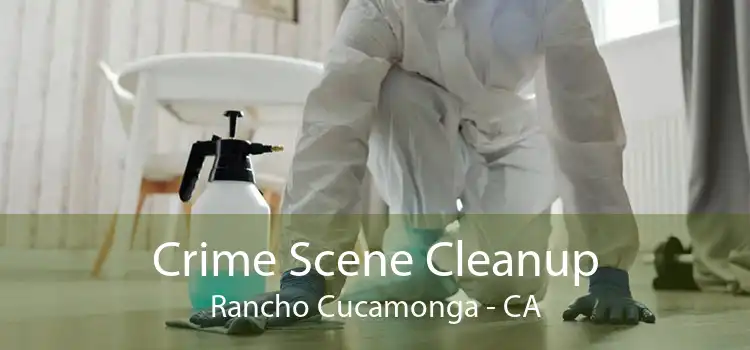 Crime Scene Cleanup Rancho Cucamonga - CA