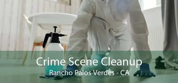Crime Scene Cleanup Rancho Palos Verdes - CA