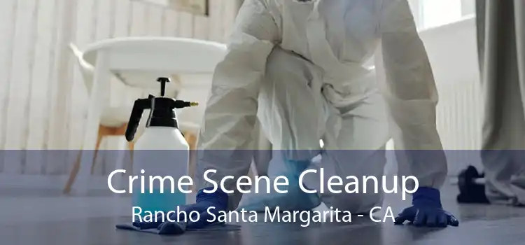 Crime Scene Cleanup Rancho Santa Margarita - CA
