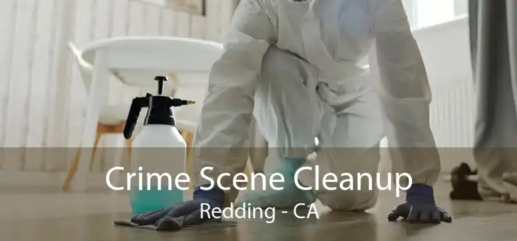 Crime Scene Cleanup Redding - CA