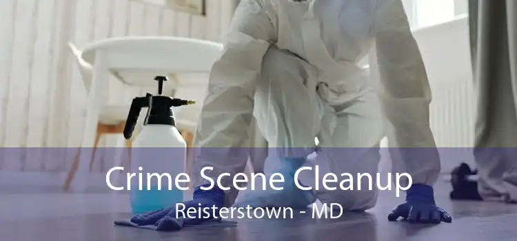 Crime Scene Cleanup Reisterstown - MD