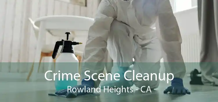Crime Scene Cleanup Rowland Heights - CA