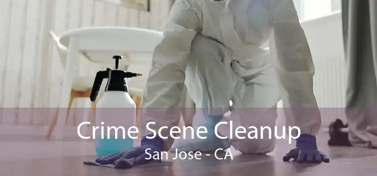 Crime Scene Cleanup San Jose - CA