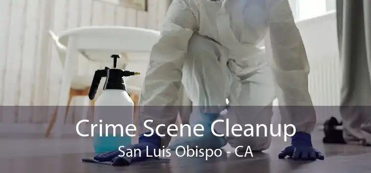 Crime Scene Cleanup San Luis Obispo - CA