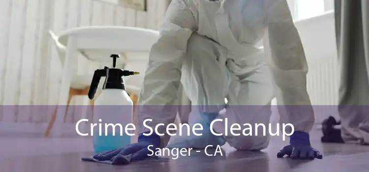 Crime Scene Cleanup Sanger - CA
