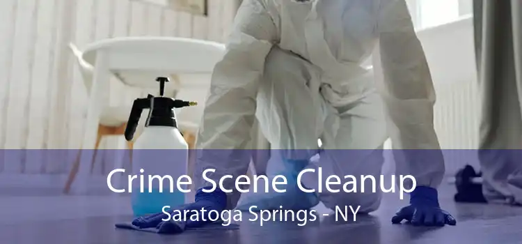 Crime Scene Cleanup Saratoga Springs - NY