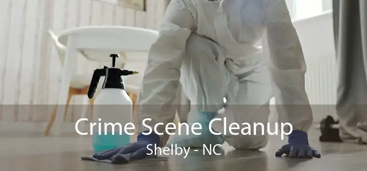 Crime Scene Cleanup Shelby - NC