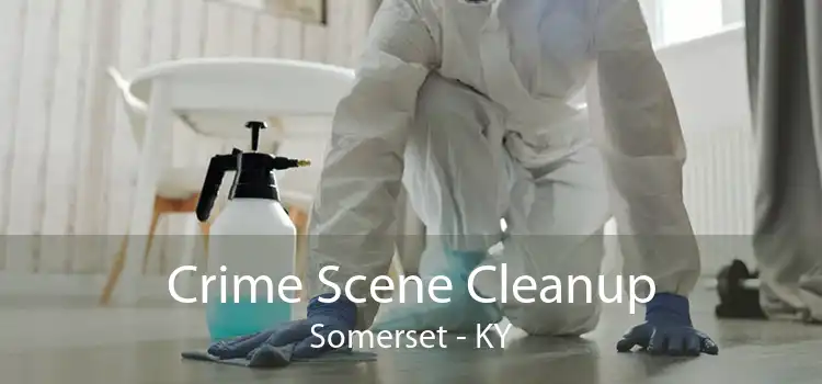 Crime Scene Cleanup Somerset - KY