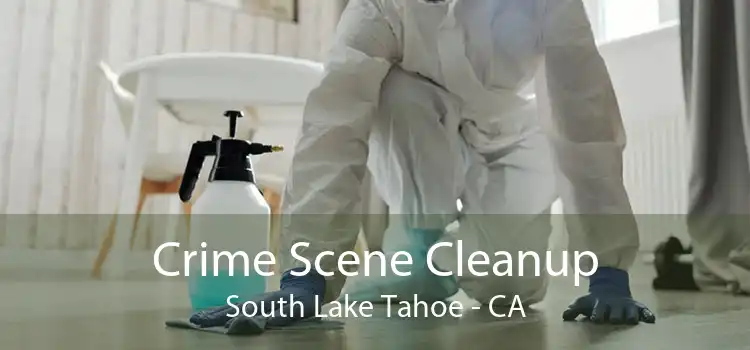 Crime Scene Cleanup South Lake Tahoe - CA