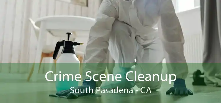 Crime Scene Cleanup South Pasadena - CA
