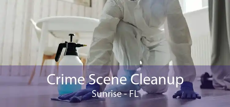 Crime Scene Cleanup Sunrise - FL