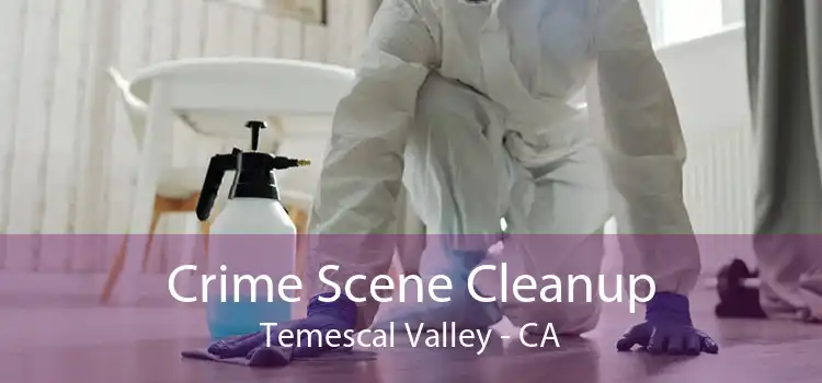Crime Scene Cleanup Temescal Valley - CA