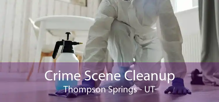 Crime Scene Cleanup Thompson Springs - UT