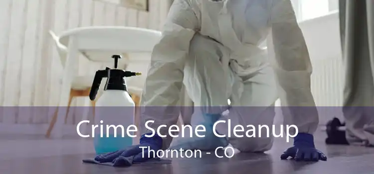 Crime Scene Cleanup Thornton - CO