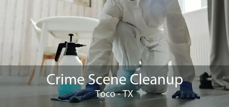 Crime Scene Cleanup Toco - TX