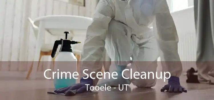 Crime Scene Cleanup Tooele - UT