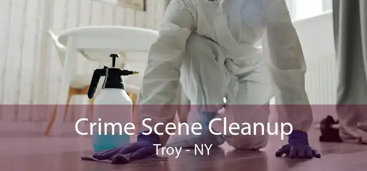 Crime Scene Cleanup Troy - NY