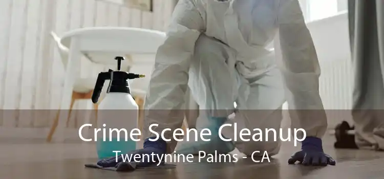 Crime Scene Cleanup Twentynine Palms - CA