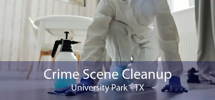 Crime Scene Cleanup University Park - TX