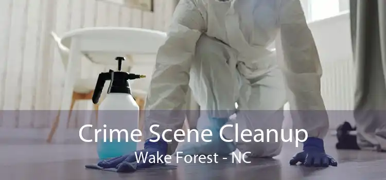 Crime Scene Cleanup Wake Forest - NC