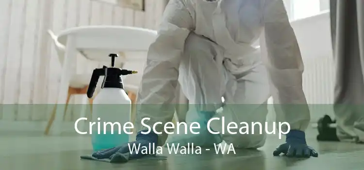 Crime Scene Cleanup Walla Walla - WA