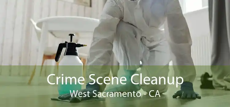 Crime Scene Cleanup West Sacramento - CA