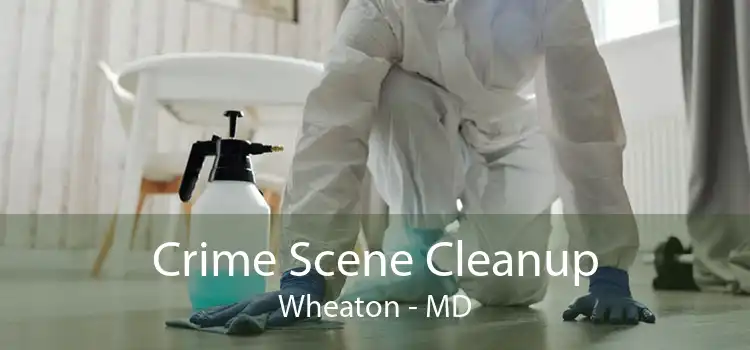 Crime Scene Cleanup Wheaton - MD