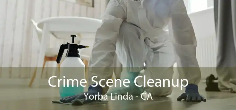 Crime Scene Cleanup Yorba Linda - CA