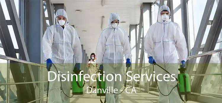 Disinfection Services Danville - CA