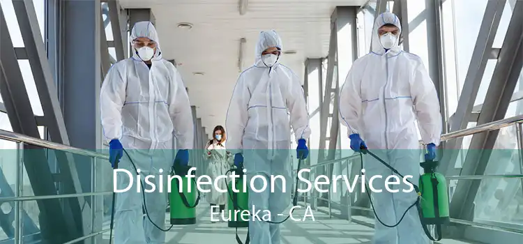 Disinfection Services Eureka - CA